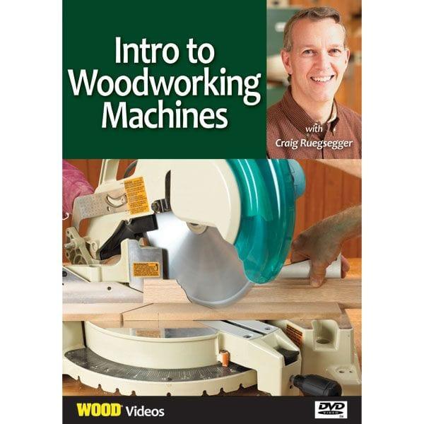 Intro to Woodworking Machines With Craig Ruegsegger DVD